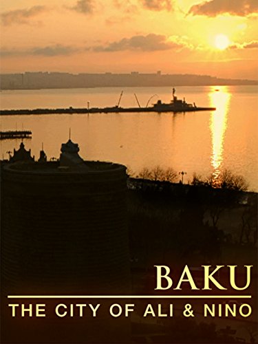     Baku: The City of Ali and Nino